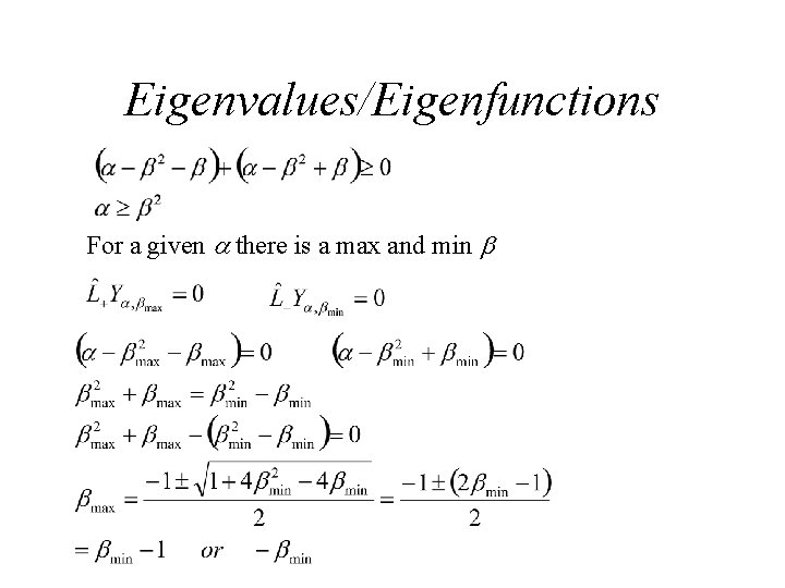 Eigenvalues/Eigenfunctions For a given a there is a max and min b 