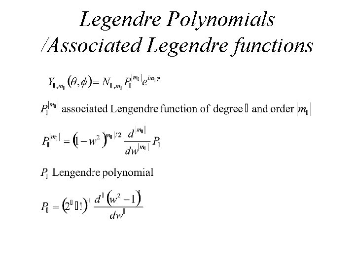 Legendre Polynomials /Associated Legendre functions 
