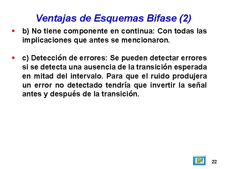 Ventajas de Esquemas Bifase (2) b) No tiene componente en continua: Con todas las Ventajas de Esquemas Bifase (2) b) No tiene componente en continua: Con todas las