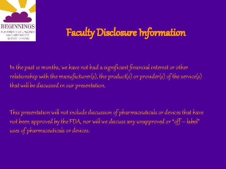 Faculty Disclosure Information In the past 12 months, we have not had a significant