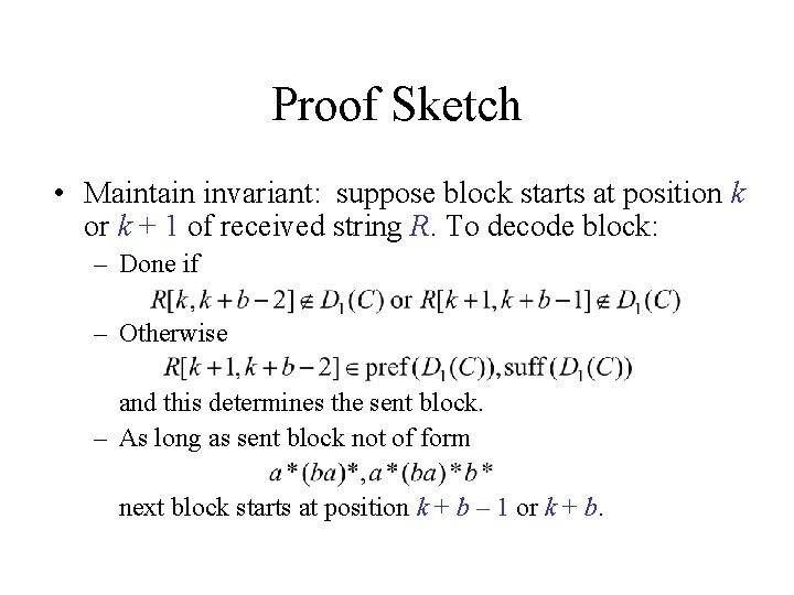 Proof Sketch • Maintain invariant: suppose block starts at position k or k +