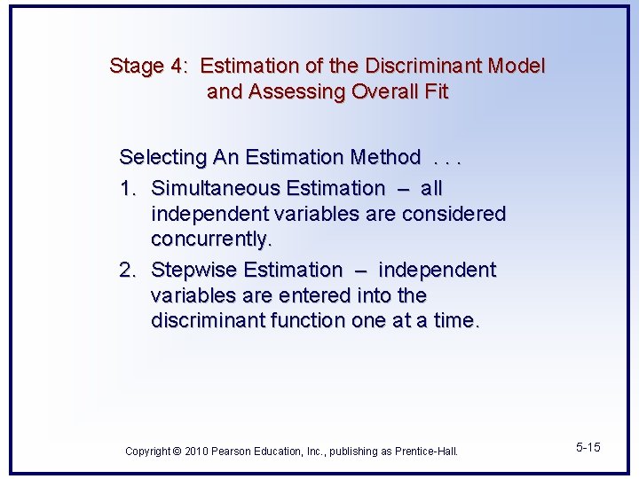 Stage 4: Estimation of the Discriminant Model and Assessing Overall Fit Selecting An Estimation