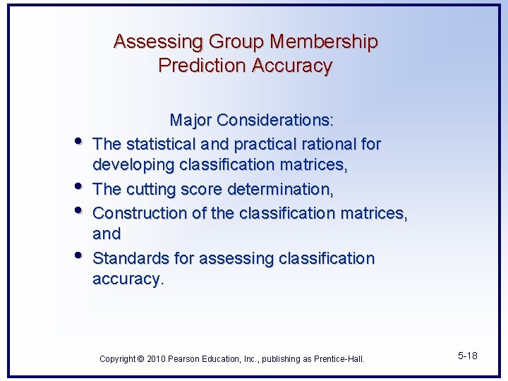 Assessing Group Membership Prediction Accuracy • • Major Considerations: The statistical and practical rational