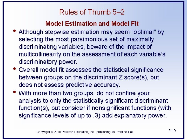 Rules of Thumb 5– 2 • • • Model Estimation and Model Fit Although