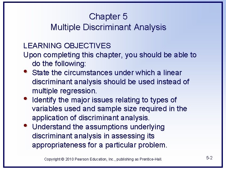 Chapter 5 Multiple Discriminant Analysis LEARNING OBJECTIVES Upon completing this chapter, you should be