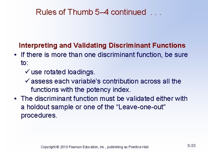 Rules of Thumb 5– 4 continued. . . Interpreting and Validating Discriminant Functions •