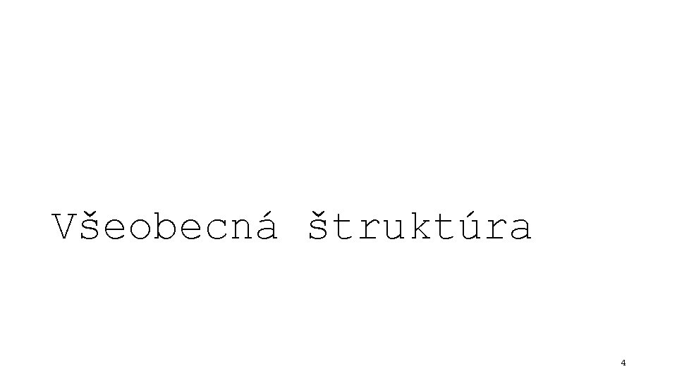 Všeobecná štruktúra 4 