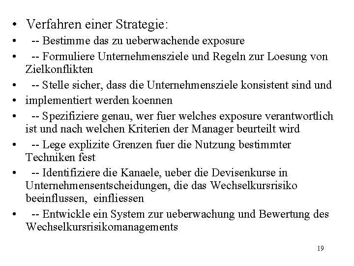  • Verfahren einer Strategie: • • -- Bestimme das zu ueberwachende exposure --