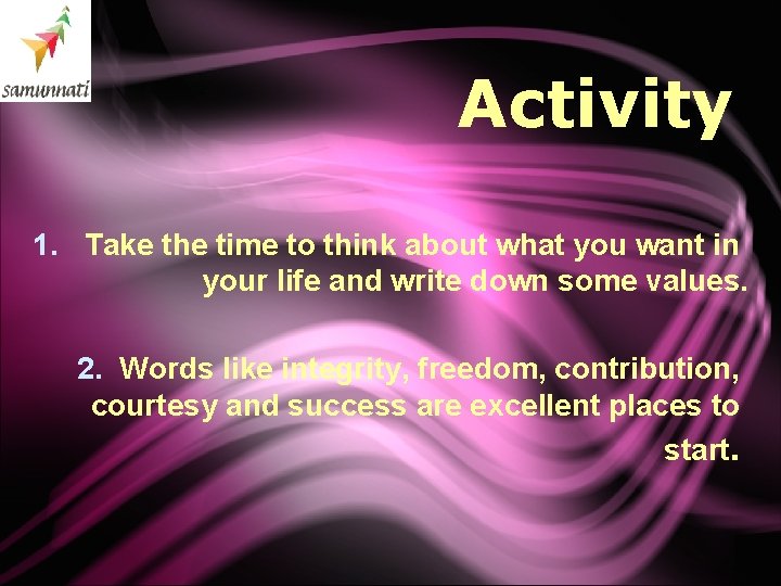 Activity 1. Take the time to think about what you want in your life