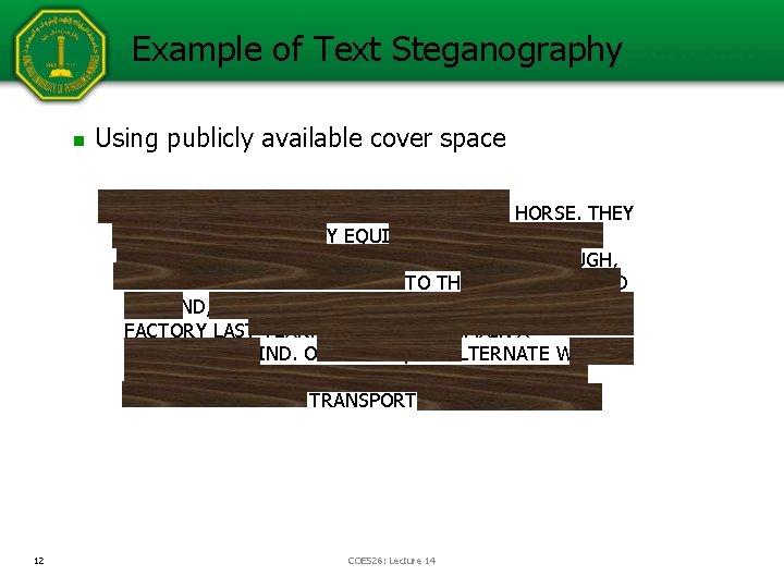 Example of Text Steganography n Using publicly available cover space THE MOST COMMON WORK Example of Text Steganography n Using publicly available cover space THE MOST COMMON WORK