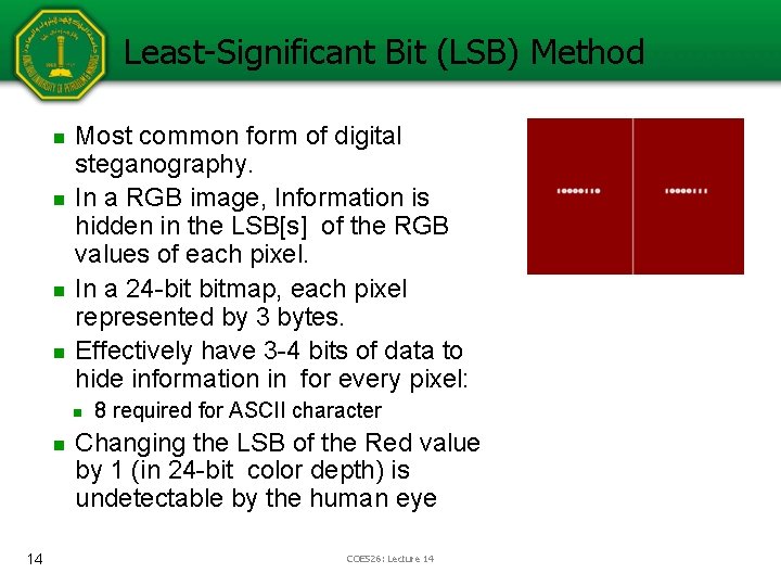 Least-Significant Bit (LSB) Method n n Most common form of digital steganography. In a Least-Significant Bit (LSB) Method n n Most common form of digital steganography. In a