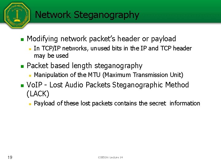 Network Steganography n Modifying network packet’s header or payload n n Packet based length Network Steganography n Modifying network packet’s header or payload n n Packet based length