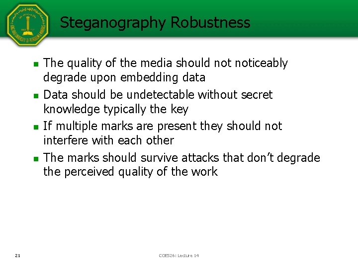Steganography Robustness n n 21 The quality of the media should noticeably degrade upon Steganography Robustness n n 21 The quality of the media should noticeably degrade upon