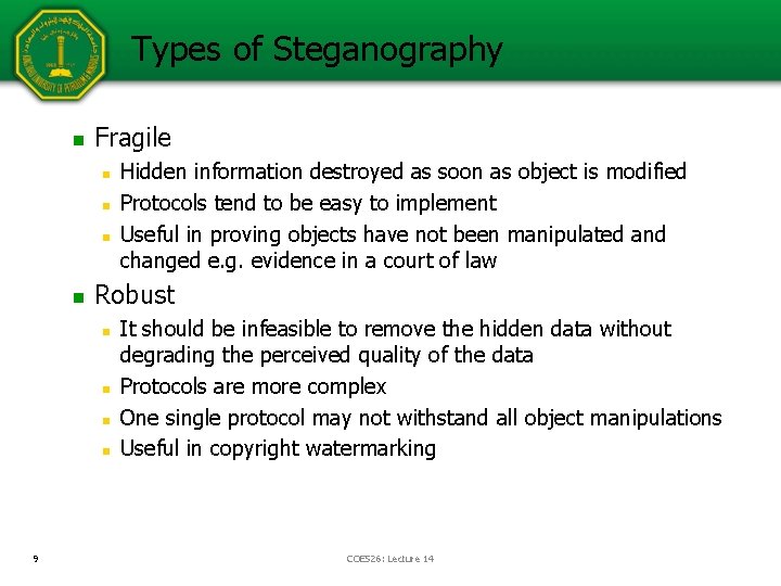 Types of Steganography n Fragile n n Robust n n 9 Hidden information destroyed Types of Steganography n Fragile n n Robust n n 9 Hidden information destroyed
