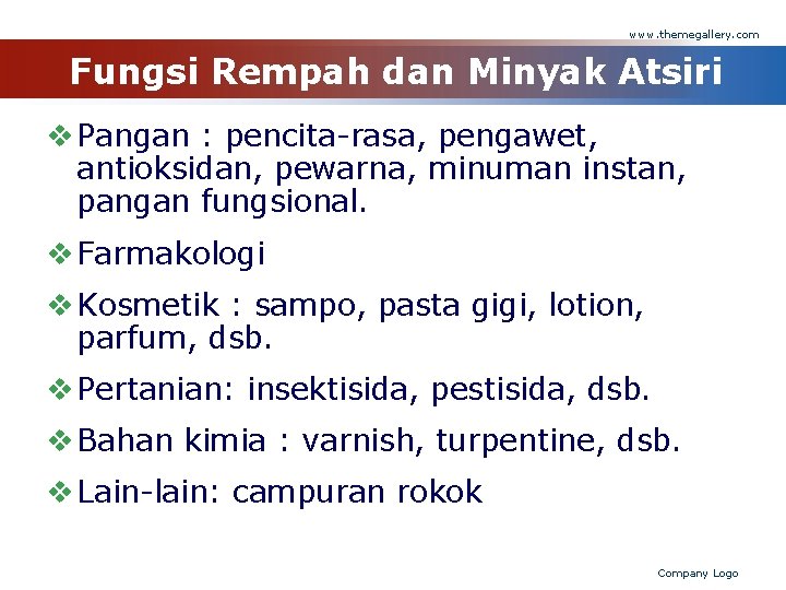 www. themegallery. com Fungsi Rempah dan Minyak Atsiri v Pangan : pencita-rasa, pengawet, antioksidan,