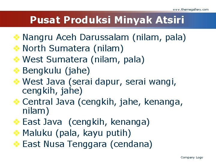 www. themegallery. com Pusat Produksi Minyak Atsiri v Nangru Aceh Darussalam (nilam, pala) v