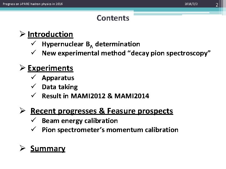 Progress on J-PARC hadron physics in 2016/3/2 Contents Ø Introduction ü Hypernuclear BΛ determination