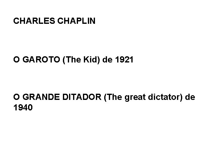 CHARLES CHAPLIN O GAROTO (The Kid) de 1921 O GRANDE DITADOR (The great dictator)