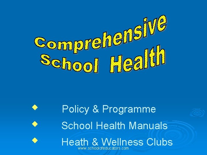  Policy & Programme School Health Manuals Heath & Wellness Clubs www. schoolofeducators. com