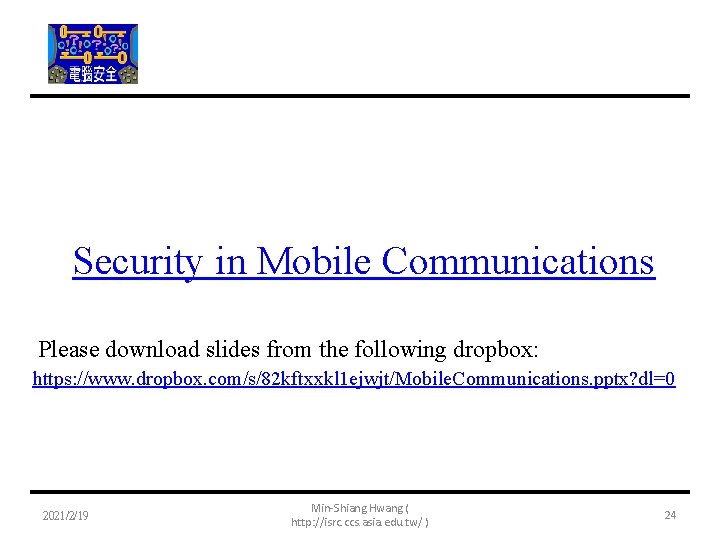 Security in Mobile Communications Please download slides from the following dropbox: https: //www. dropbox.