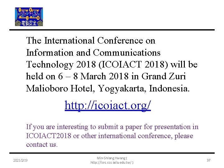 The International Conference on Information and Communications Technology 2018 (ICOIACT 2018) will be held