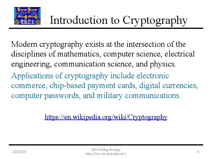 Introduction to Cryptography Modern cryptography exists at the intersection of the disciplines of mathematics,