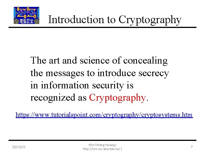 Introduction to Cryptography The art and science of concealing the messages to introduce secrecy