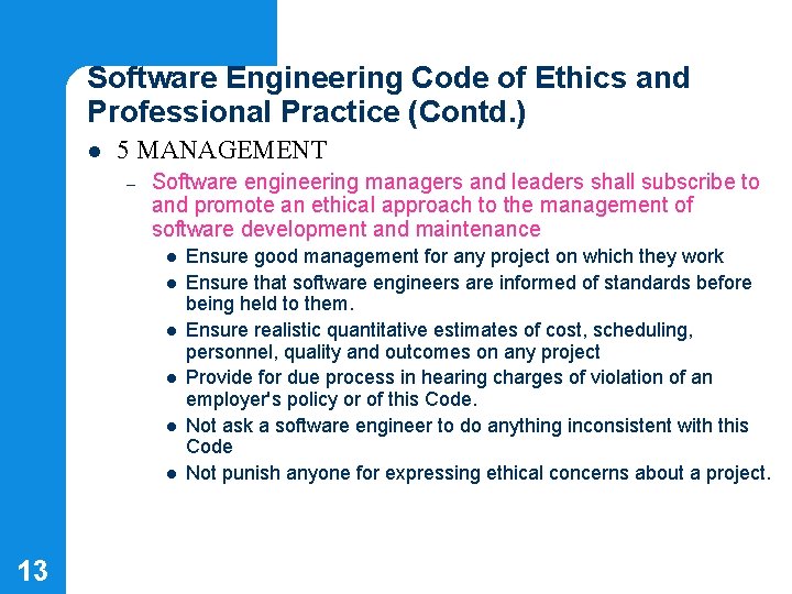 Software Engineering Code of Ethics and Professional Practice (Contd. ) l 5 MANAGEMENT –