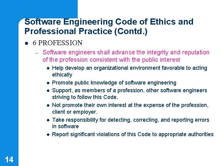 Software Engineering Code of Ethics and Professional Practice (Contd. ) l 6 PROFESSION –