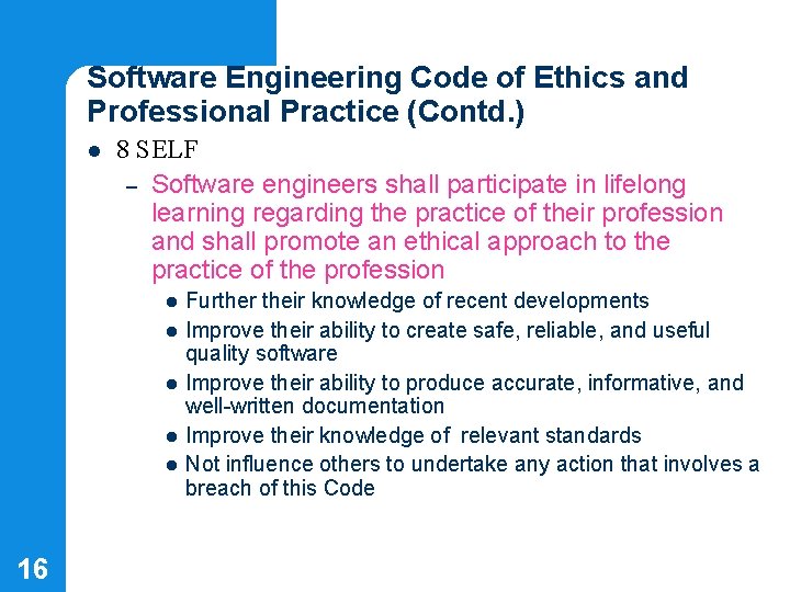 Software Engineering Code of Ethics and Professional Practice (Contd. ) l 8 SELF –