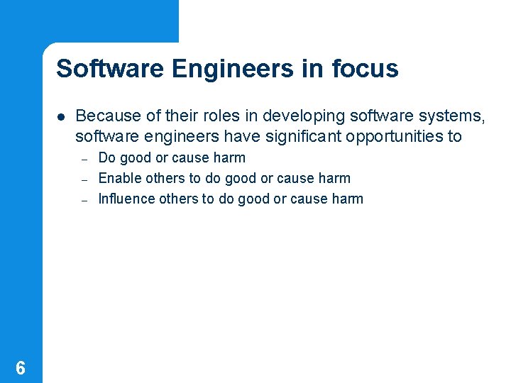 Software Engineers in focus l Because of their roles in developing software systems, software