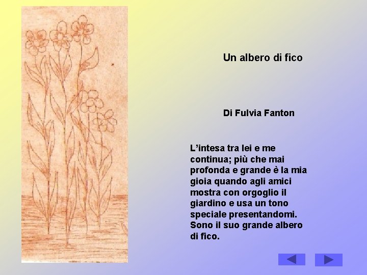 Un albero di fico Di Fulvia Fanton L’intesa tra lei e me continua; più Un albero di fico Di Fulvia Fanton L’intesa tra lei e me continua; più