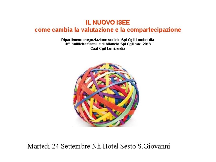 IL NUOVO ISEE come cambia la valutazione e la compartecipazione Dipartimento negoziazione sociale Spi