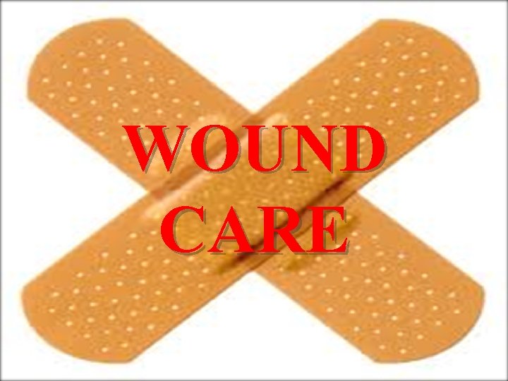 WOUND CARE 