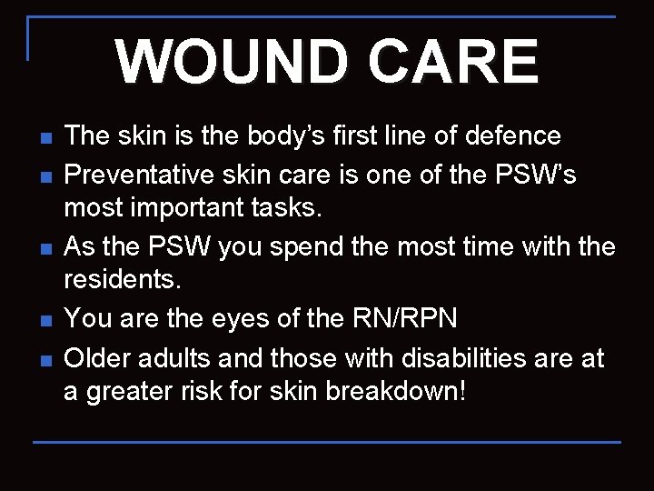 WOUND CARE n n n The skin is the body’s first line of defence