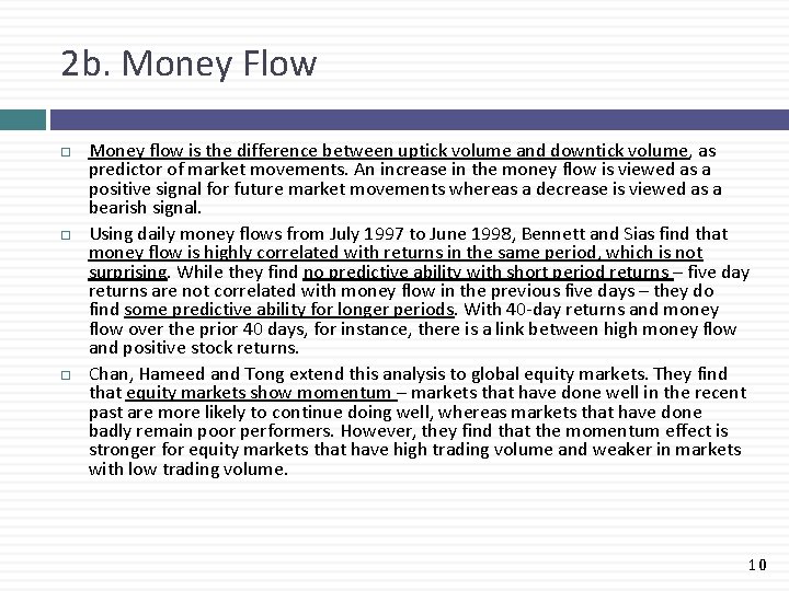 2 b. Money Flow Money flow is the difference between uptick volume and downtick
