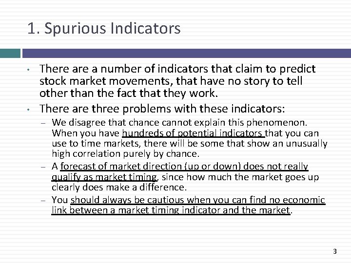 1. Spurious Indicators • • There a number of indicators that claim to predict