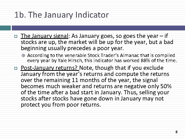 1 b. The January Indicator The January signal: As January goes, so goes the