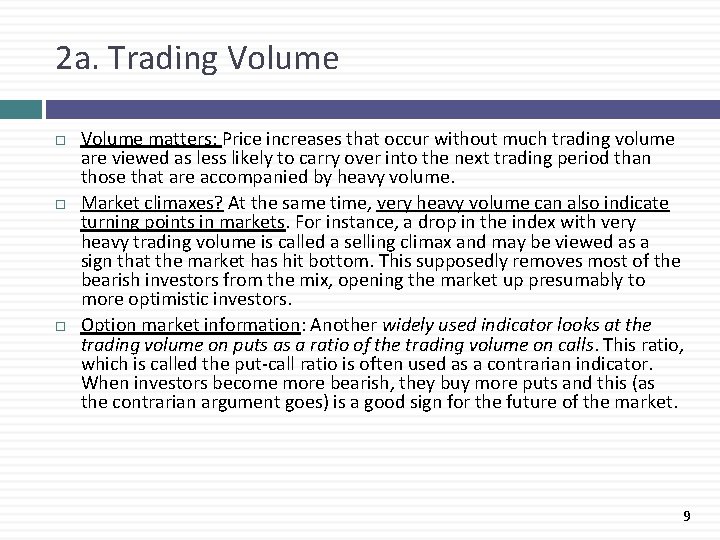 2 a. Trading Volume matters: Price increases that occur without much trading volume are