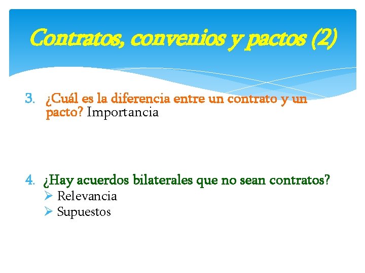 Contratos, convenios y pactos (2) 3. ¿Cuál es la diferencia entre un contrato y