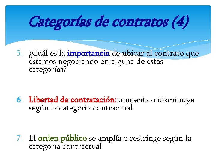 Categorías de contratos (4) 5. ¿Cuál es la importancia de ubicar al contrato que