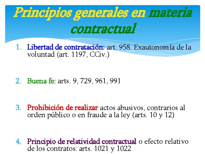 Principios generales en materia contractual 1. Libertad de contratación: art. 958. Exautonomía de la