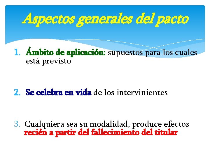 Aspectos generales del pacto 1. Ámbito de aplicación: supuestos para los cuales está previsto