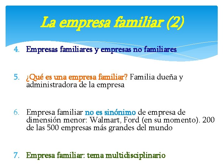 La empresa familiar (2) 4. Empresas familiares y empresas no familiares 5. ¿Qué es
