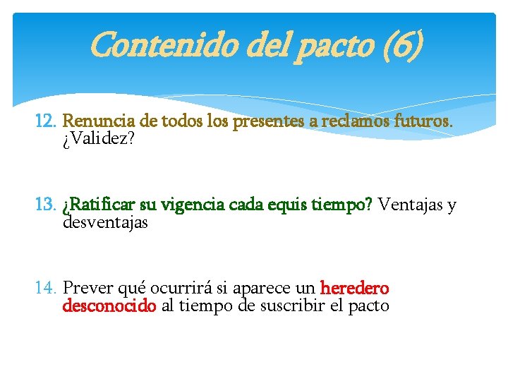 Contenido del pacto (6) 12. Renuncia de todos los presentes a reclamos futuros. ¿Validez?