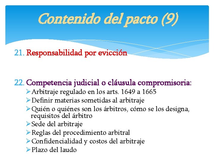 Contenido del pacto (9) 21. Responsabilidad por evicción 22. Competencia judicial o cláusula compromisoria: