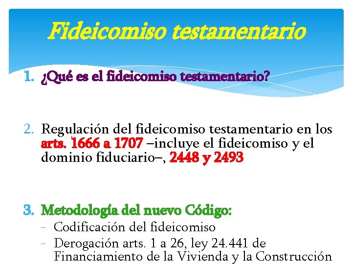 Fideicomiso testamentario 1. ¿Qué es el fideicomiso testamentario? 2. Regulación del fideicomiso testamentario en