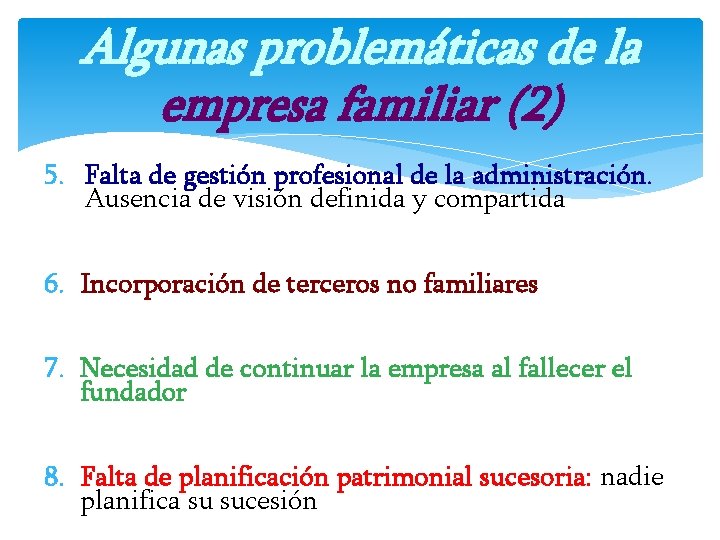 Algunas problemáticas de la empresa familiar (2) 5. Falta de gestión profesional de la