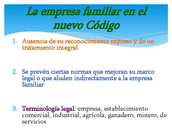 La empresa familiar en el nuevo Código 1. Ausencia de su reconocimiento expreso y