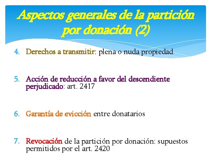 Aspectos generales de la partición por donación (2) 4. Derechos a transmitir: plena o